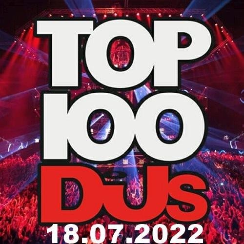 Top 100 DJs Chart 18.07.2022 (2022)