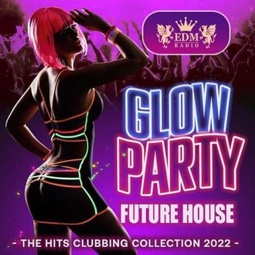 Glow Party Future House Music (2022)