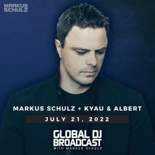 Markus Schulz, Kyau & Albert - Global DJ Broadcast (2022-07-21) (2022)