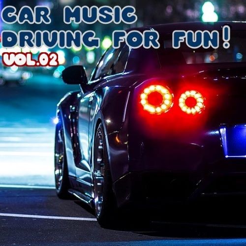 Car Music - Driving For Fun! Vol. 2 (2022)