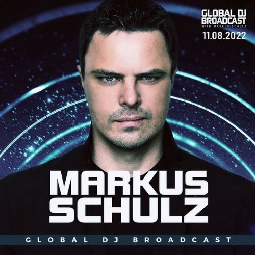 Markus Schulz - Global DJ Broadcast (11.08.2022) (2022)