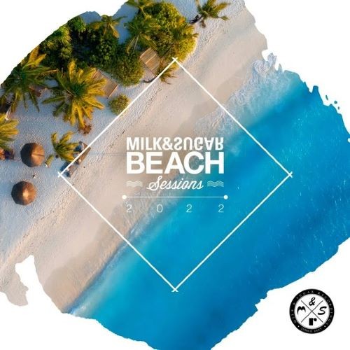 Milk & Sugar Beach Sessions (2022)