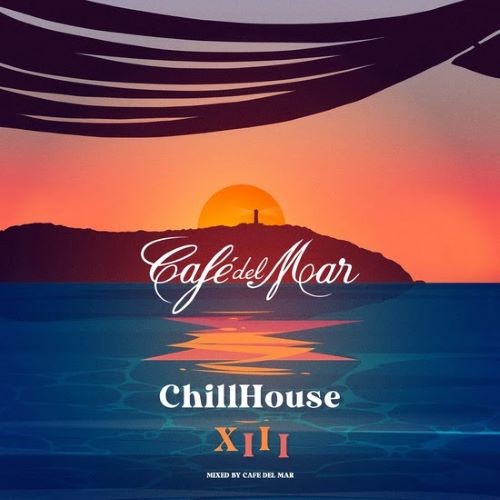 Cafe del Mar Chillhouse Mix XIII (2022)