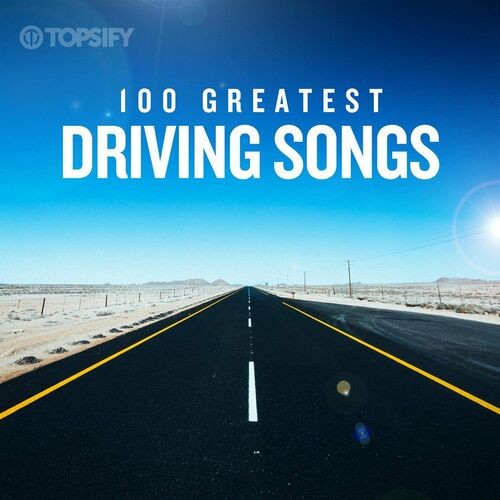 100 Greatest Driving Songs (2022) MP3 / FLAC