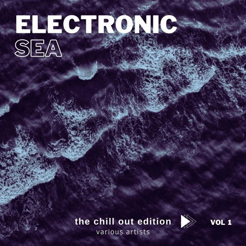 Electronic Sea (The Chill Out Edition), Vol. 1 (2022)