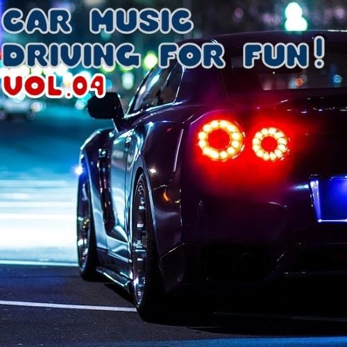 Car Music - Driving For Fun! Vol. 04 (2022)