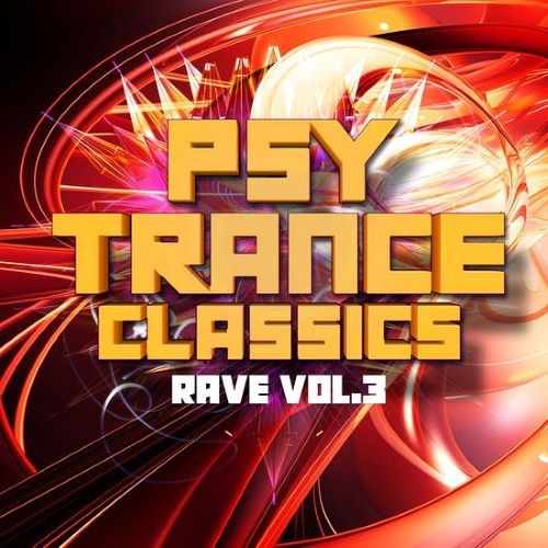 Psy Trance Classics - Rave Vol. 3 (2022)