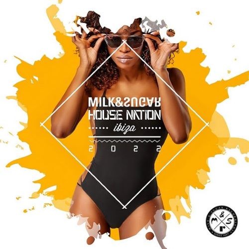 House Nation Ibiza 2022 (Compiled by Milk & Sugar) (2022)