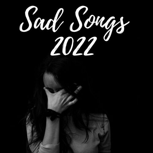 Sad Songs (2022)