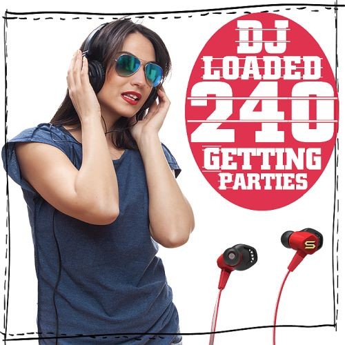 240 DJ Loaded - Getting Parties (2022)