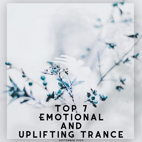 Top 7 Emotional And Uplifting Trance (2022)