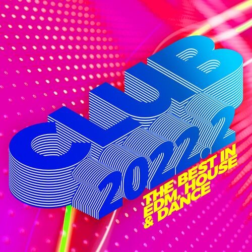 Club 2022.2 The Best in EDM House & Dance (2022)