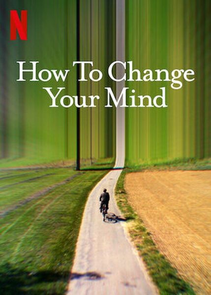 Трансформация ума / How to Change Your Mind (2022/WEB-DL 720p)