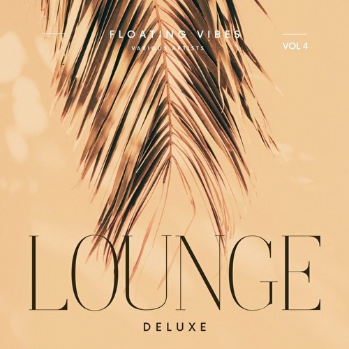 Floating Vibes (Lounge Deluxe), Vol. 4 (2022)