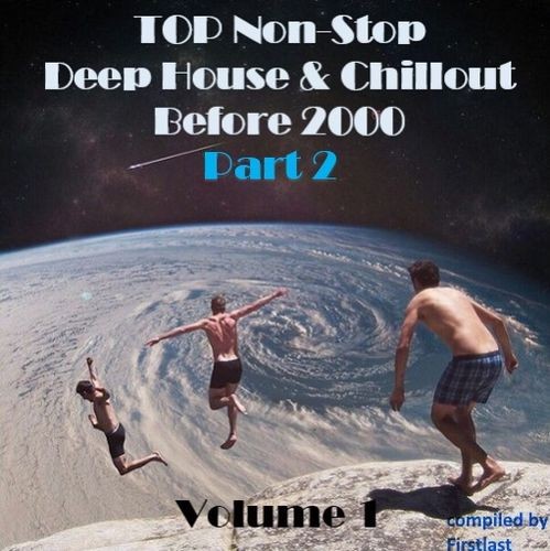 TOP Non-Stop - Deep House and Chillout Before 2000. Part 2 (2022)