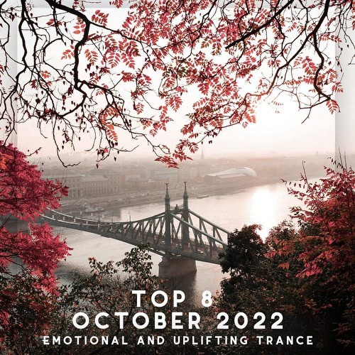 Top 8 October 2022 Emotional And Uplifting Trance (2022)