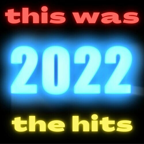 this was 2022 the hits (2022) MP3 / FLAC