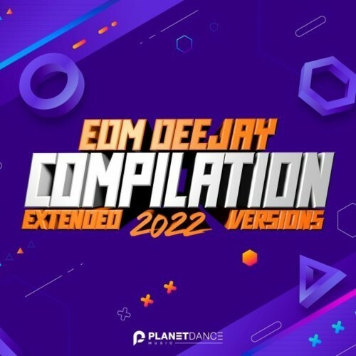 EDM Deejay Compilation 2022: Extended Versions (2022)