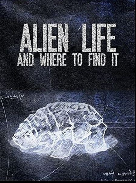 Внеземная жизнь и где ее найти / Alien Life and Where to Find It (2018/HDTVRip)