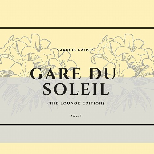 Gare du soleil (The Lounge Edition), Vol. 1 (2022)