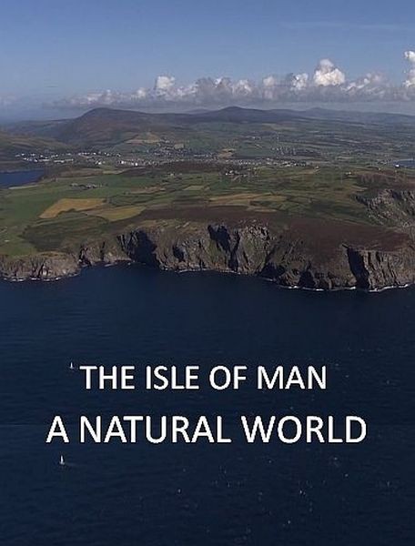 Остров Мэн. Мир природы / The Isle of Man. A natural World (2014/HDTVRip 720p)