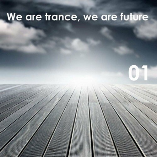 We Are Trance, We Are Future (Volume One) (2023)