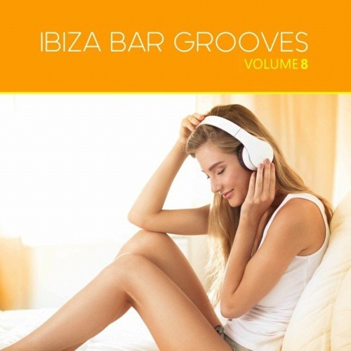 Ibiza Bar Grooves, Vol. 08 (2023)