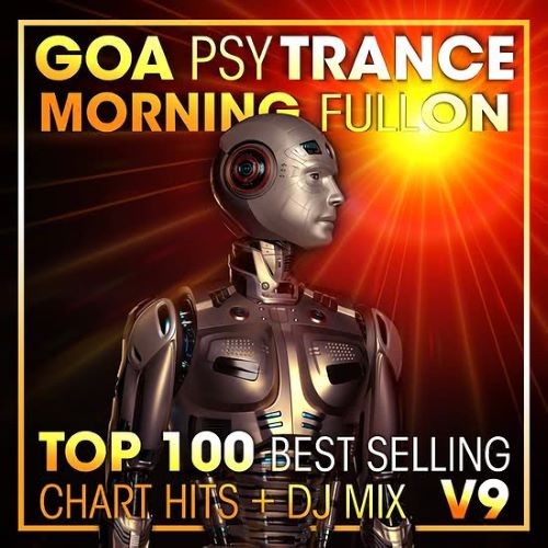 Goa Psy Trance Morning Fullon Top 100 Best Selling Chart Hits (2023)