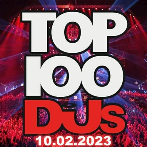 Top 100 DJs Chart 10.02.2023 (2023)