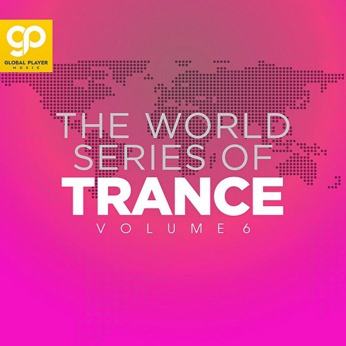 The World Series Of Trance Vol 6 (2023)