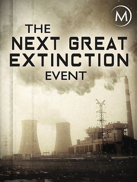 Следующее масштабное вымирание / The Next Great Extinction Event (2018/HDTVRip 720p)