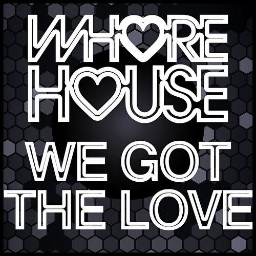 Whore House We Got The Love (2023)