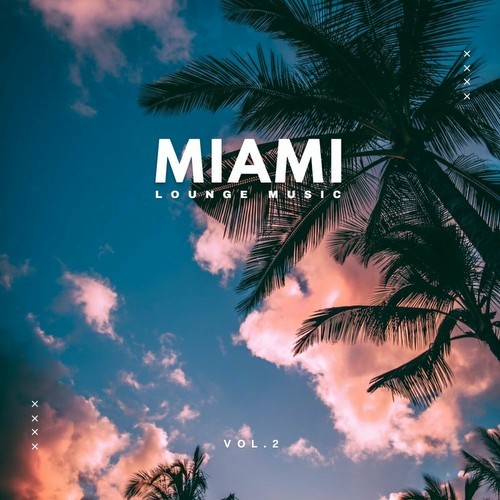 Miami Lounge Music, Vol. 2 (2023)