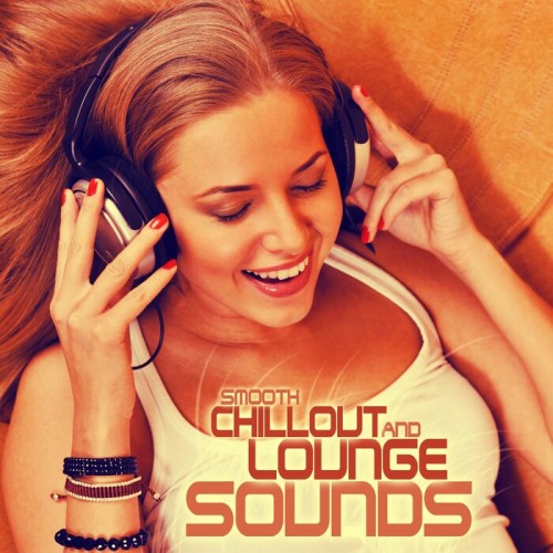 Smooth Chill Out & Lounge Sounds (2023)