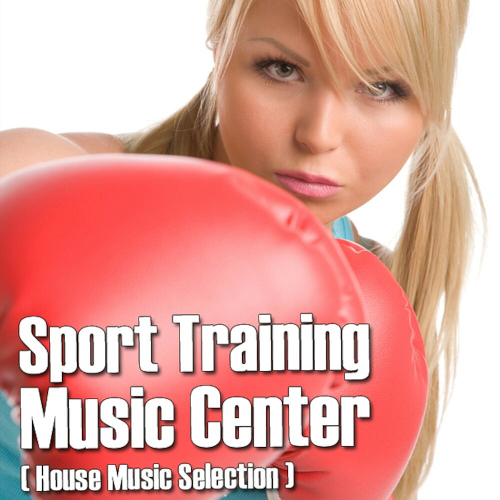 Sport Training Music Center (House Music Selection) (2023)