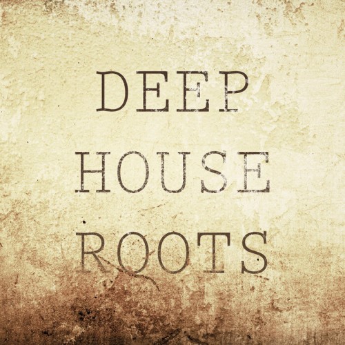 Deep House Roots (2023)