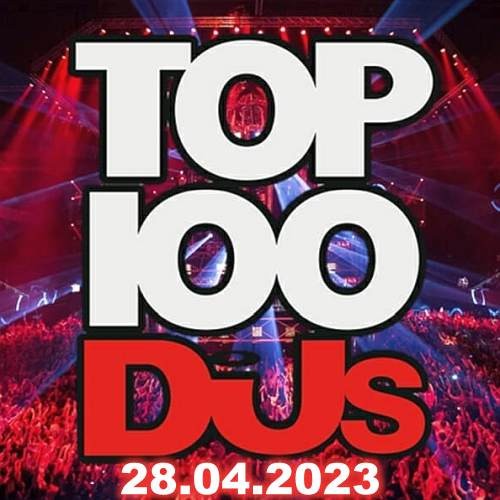 Top 100 DJs Chart 28.04.2023 (2023)