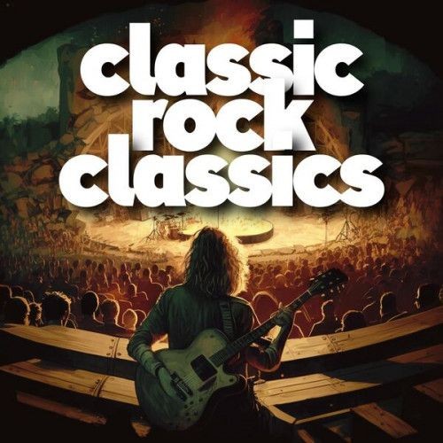 classic rock classics (2023) FLAC