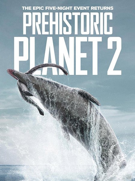 Доисторическая планета / Prehistoric Planet (2 сезон/2023/WEB-DL/WEB-DLRip)