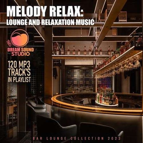 Melody Relax Lounge And Relaxation Music (2023)
