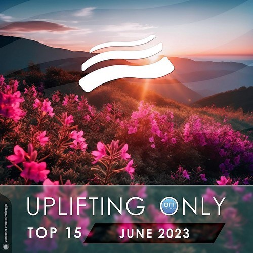 Uplifting Only Top 15: June 2023 (Extended Mixes) (2023)