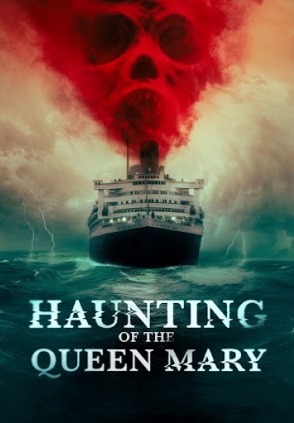 Корабль призраков / Haunting of the Queen Mary (2023/WEB-DL/WEB-DLRip)