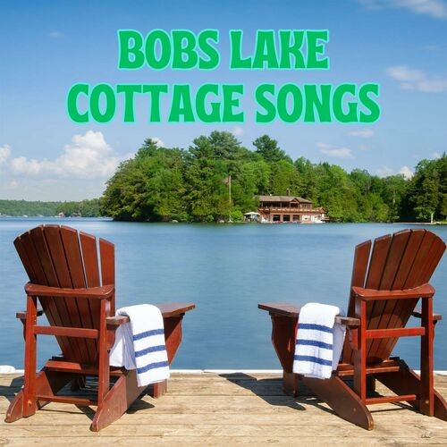 Bobs Lake Cottage Songs (2023)