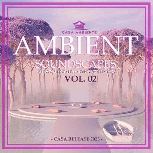 Ambient Soundscapes Vol. 02 (2023)