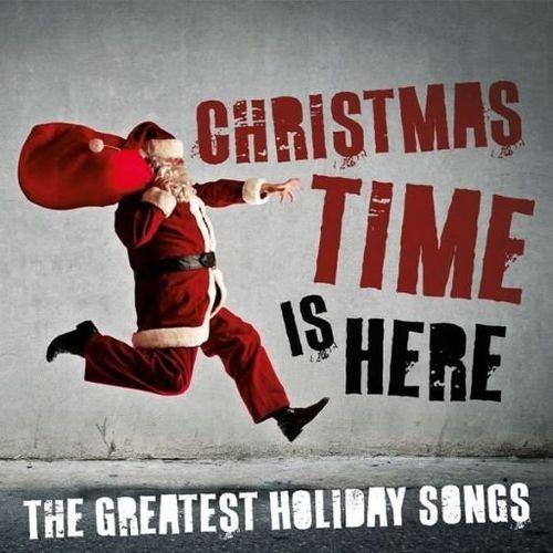 Christmas Time Is Here: The Greatest Holiday Songs (2023) FLAC