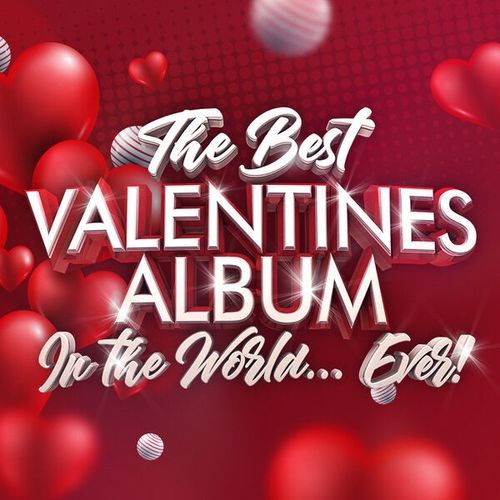 The Best Valentines Album In The World...Ever! (2024) MP3 / FLAC