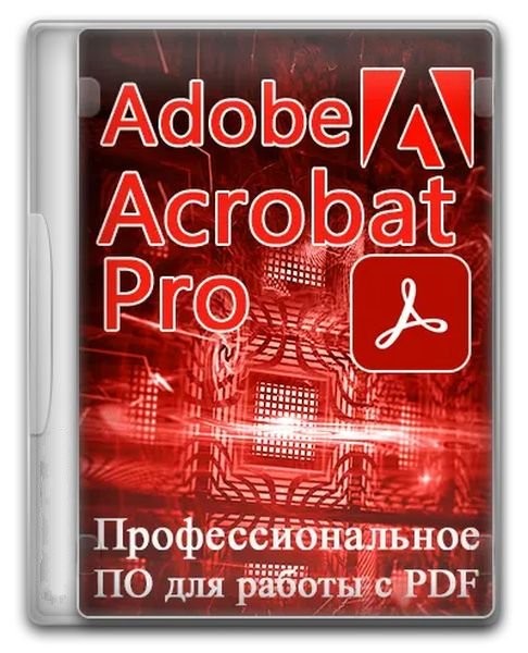 Adobe Acrobat Pro 2024.001.20615 RePack by KpoJIuK (Multi/Ru)