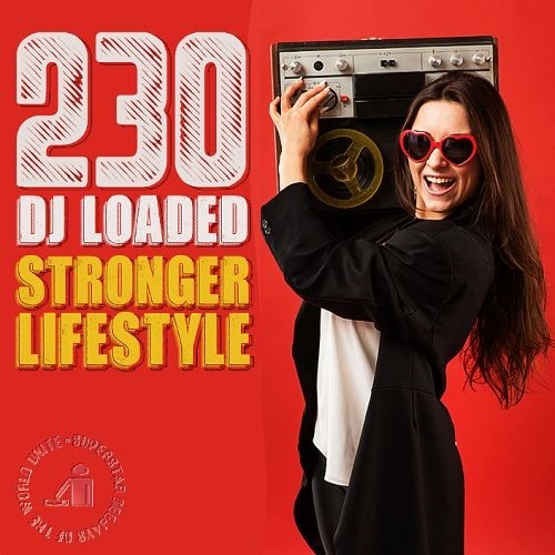 230 DJ Loaded – Lifestyle Stronger (2024)