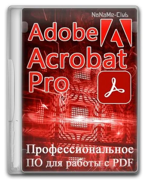 Adobe Acrobat Pro 2024.002.20991 RePack by KpoJIuK (Multi/Ru)