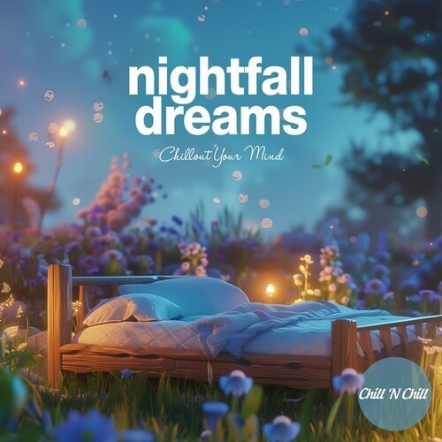 Nightfall Dreams: Chillout Your Mind (2024) FLAC